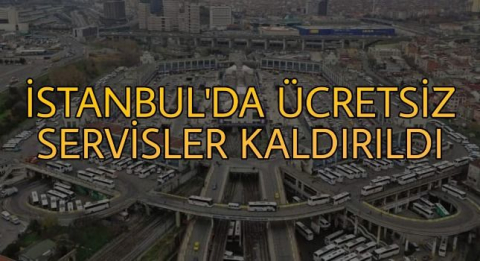 İstanbul'da Ücretsiz Servisler Kaldırıldı