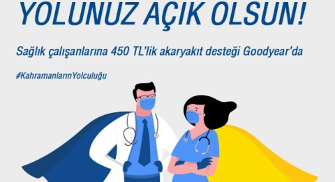 Goodyear’dan Sağlık Çalışanlarına 450 TL’lik Akaryakıt Desteği