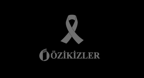 Özikizler Turizm Yönetim Kurulu Başkanı Özer BÜR’ün Acı Kaybı