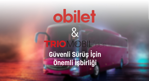 Obilet ve Trio Mobil'den Güvenli Sürüş İçin Önemli İş Birliği