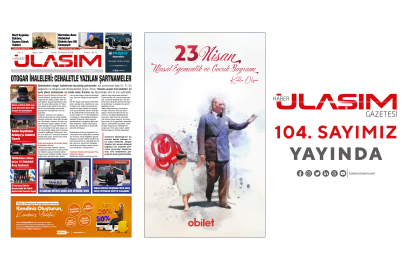 Haber Ulaşım Gazetesi 104. Sayımız Yayında!